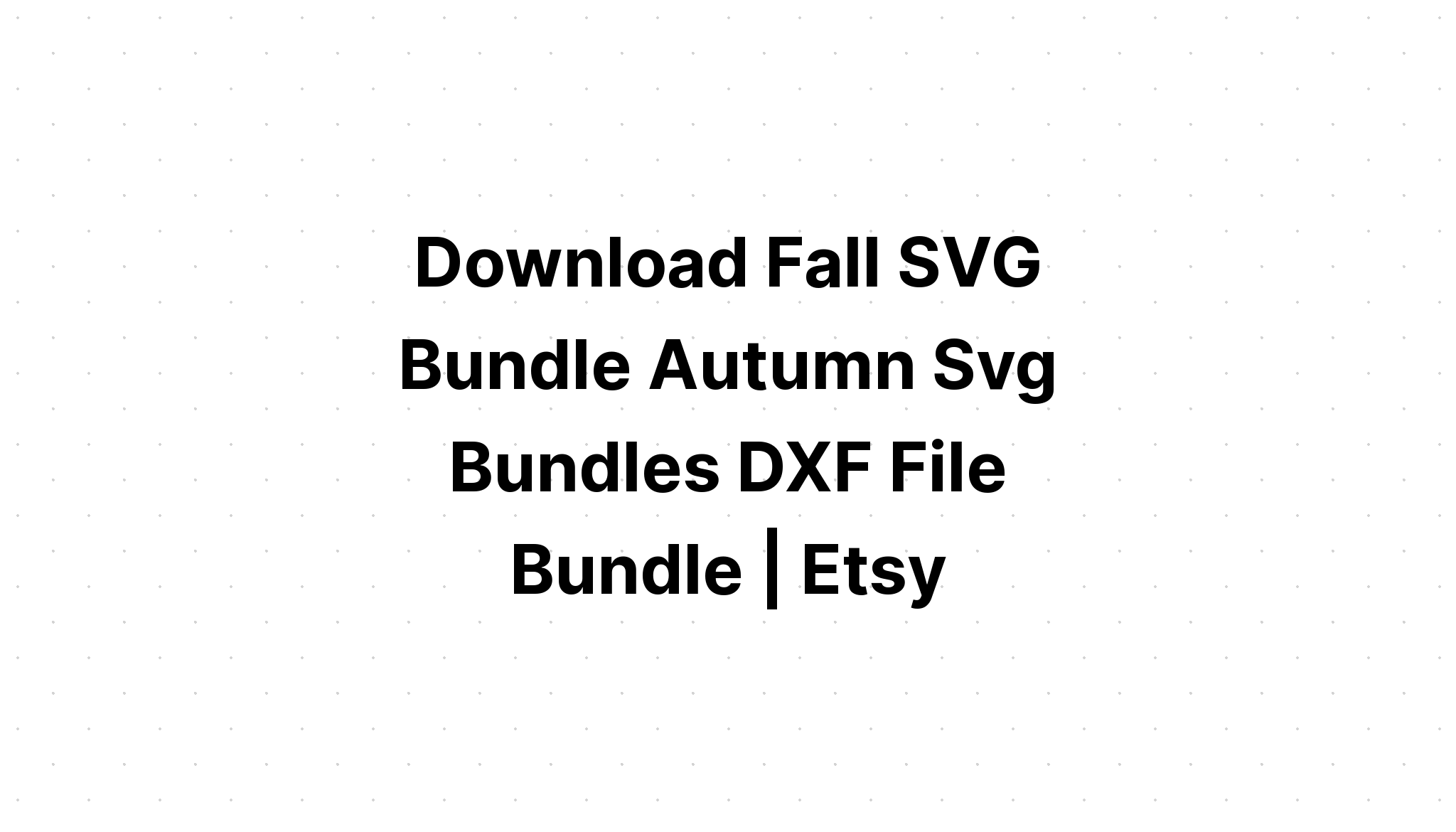 Download Fall Svg Bundle With Nuts About Fall SVG File